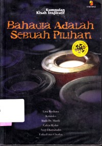 Image of Bahagia Adalah Sebuah Pilihan (kumpulan kisah inspiratif)